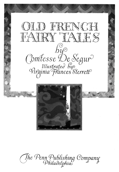 Old French Fairy Tales, 1920 - Virginia Frances Sterrett