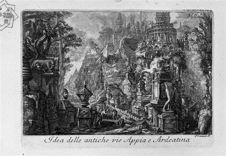Idea of the ancient Via Appia and Ardeatina - Джованні Баттіста Піранезі